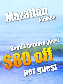 $80 OFF in Mazatlan for 4 or more guests